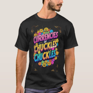"Valutor i Chuckles: Skratt är den bästa kurvan T Shirt
