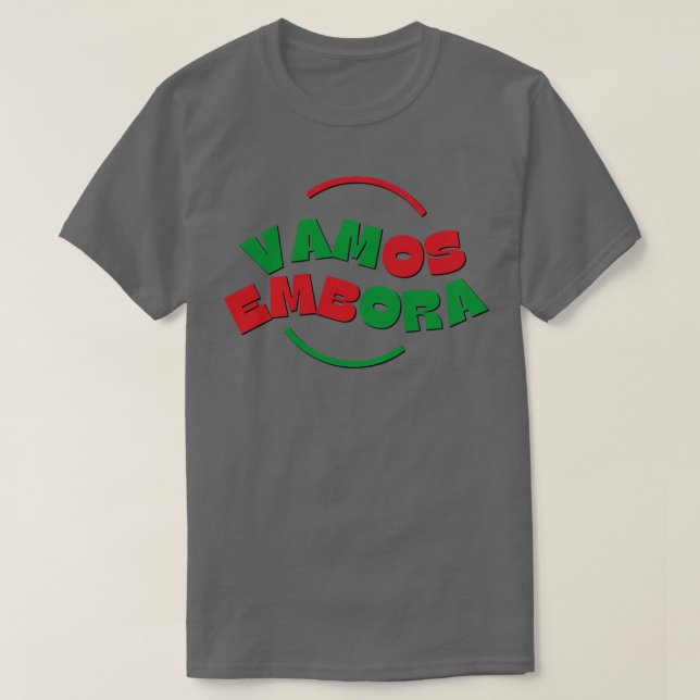 Vamos Embora 1 T Shirt (Design framsida)