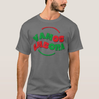 Vamos Embora 1 T Shirt