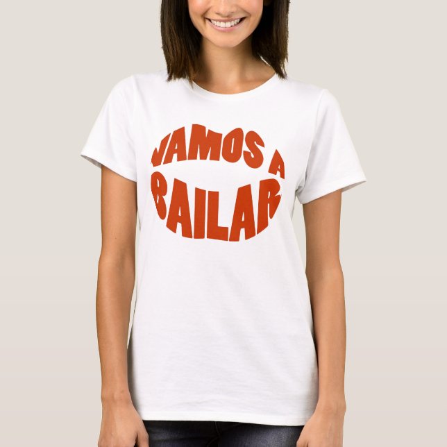 Vamos per den Bailar lat'sen går dansen Tee Shirt (Framsida)