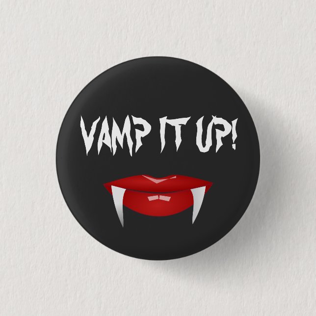 "VAMPIG IT UPP!" Vampire Fangs Halloween Knapp (Framsida)