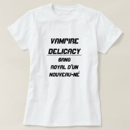 Vampire Delicacy Sang royal d'un nouveau-né Tee
