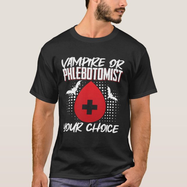 Vampire Or Phlebotomist Phlebotomy Tech Technician T Shirt (Framsida)