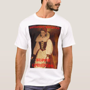 vampires3 ERZSEBET BATHORY, BLODCOUNTESS Tee