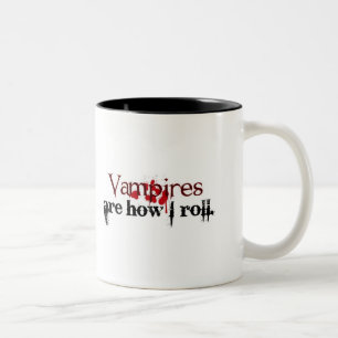 Vampyrer är hur jag rullar Två-Tonad mugg