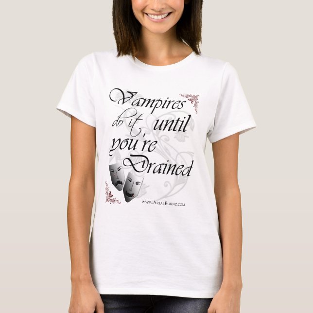 Vampyrer gör det, tills du tömms t shirt (Framsida)