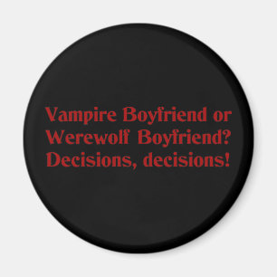Vampyrpojkvän eller Werewolfpojkvän Magnet