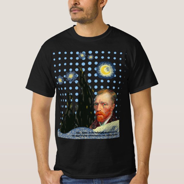  Van Gogh  in the reflection of the stars, I see t Shirt (Framsida)