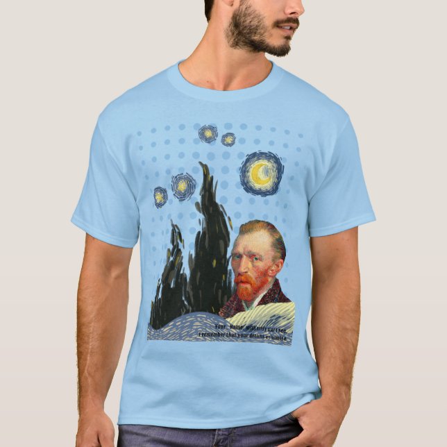  Van Gogh with every star I see, I remember that  T Shirt (Framsida)