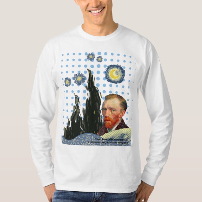  Van Gogh with every star I see, I remember that  T Shirt (Framsida)