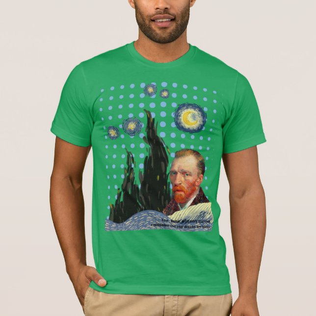  Van Gogh with every star I see, I remember that  T Shirt (Framsida)