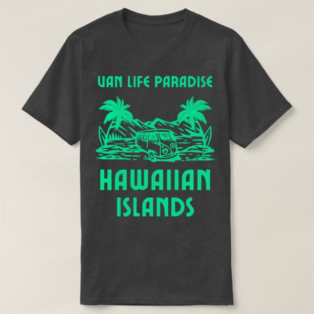 Van Life Paradise Hawaiian Islands TShirt T Shirt (Design framsida)