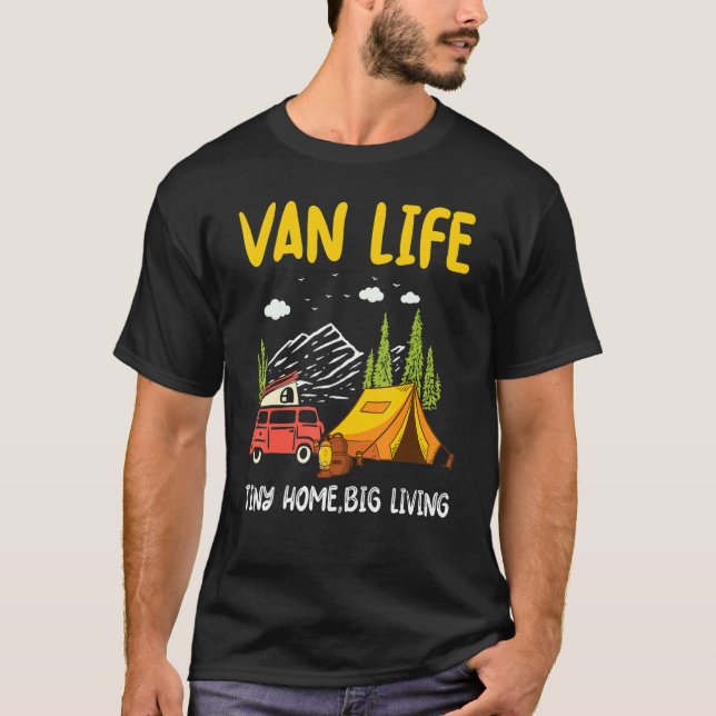 Van Life Tiny Home Big Living Exdoor Mountain Cam T Shirt (Framsida)