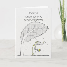 Vän när livet är överväldigande stödjande kort