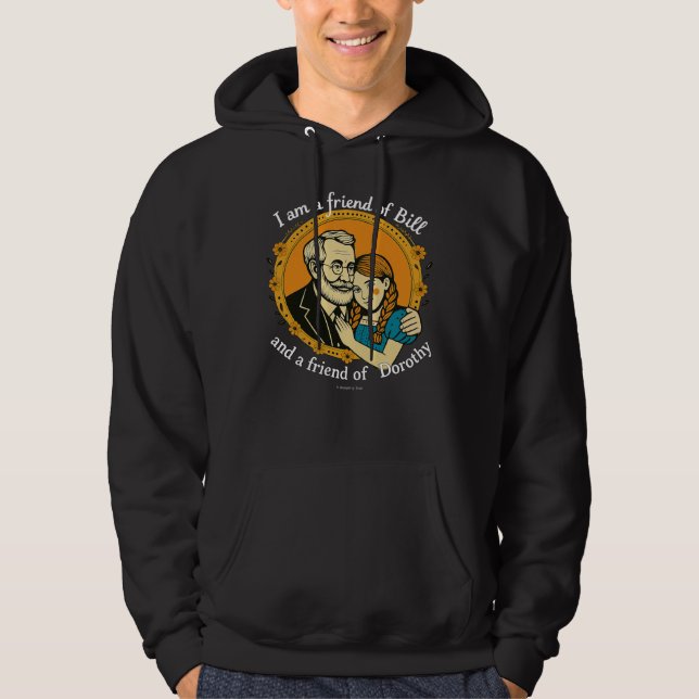 Vän till Bill och till Dorothy -  Hoodie (Framsida)