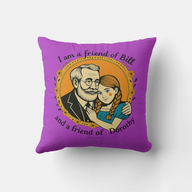 Vän till Bill och till Dorothy -  Kudde (Baksida)