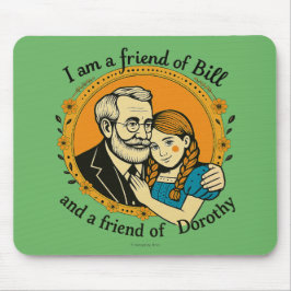 Vän till Bill och till Dorothy - Musmatta