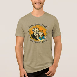 Vän till Bill och till Dorothy - T Shirt