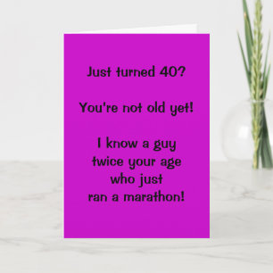 Vänd 40? Du är inte gammal än! Jag vet... Kort
