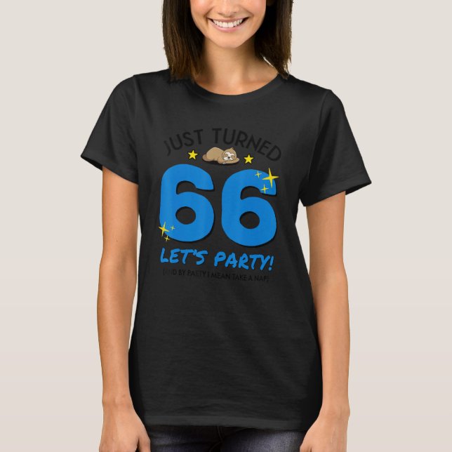 Vänd 66 Party Ta Nap Funny 66:e födelsedag T Shirt (Framsida)