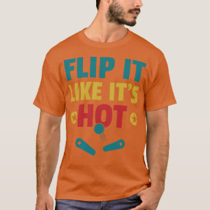 Vänd den som Hetten Pinball Maskiner Arcade Funny T Shirt