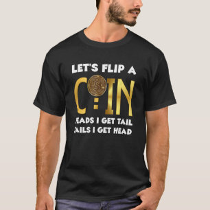 Vänd ett mynt som jag hämtar Svan Svan jag tar. T Shirt