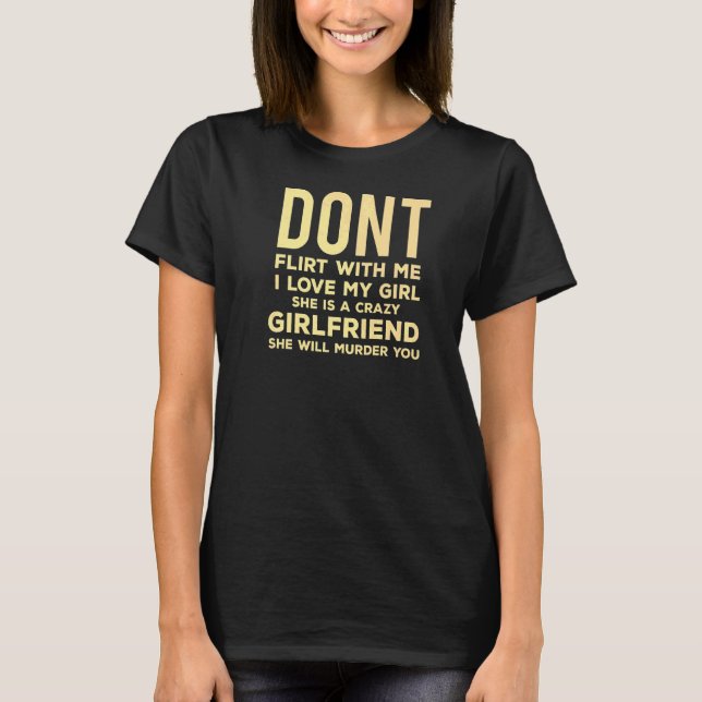 Vänd inte med mig min flickvän t shirt (Framsida)