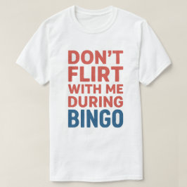 Vänd inte med mig under Bingo Funny Game night T Shirt