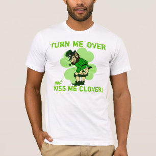 Vänd mig över och kyssa mig klöver t-shirt