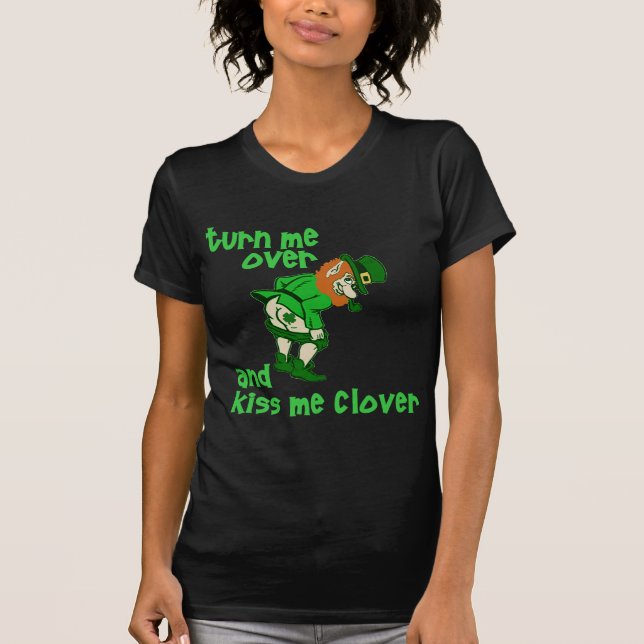 Vänd mig över och kyssa mig klöver t shirt (Framsida)