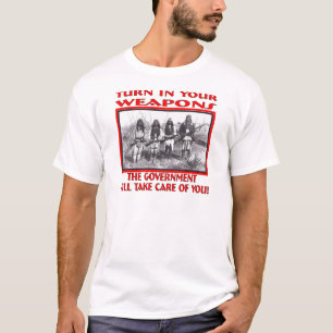 Vänd på era vapen så kommer regeringen att se t shirt