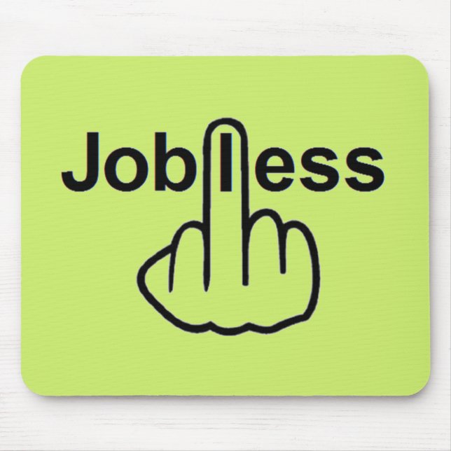 Vänd på Mousepad Jobless Musmatta (Framsidan)