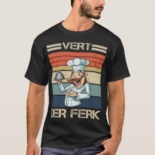 Vänd upp der ferch kock T Shirt