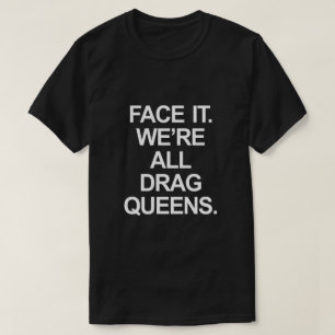 VÄNDA MOT DET. VI är ALLA FRIKTIONSQUEENS. T Shirt