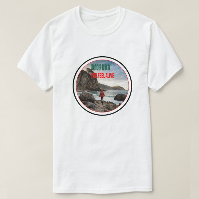 Vandra där du känner dig levande  t shirt (Design framsida)