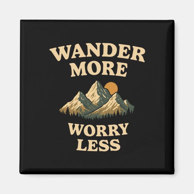 Vandra mer bekymra dig mindre utomhus spruch desig magnet (Framsidan)