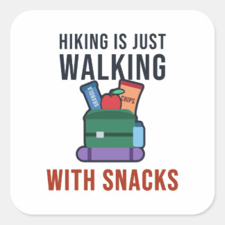 Vandring är bara promenad med snacks Rolig vandrar Fyrkantigt Klistermärke