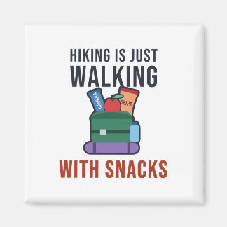 Vandring är bara promenad med snacks Rolig vandrar Magnet