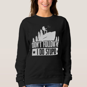 Vandring Följ Mig Inte Jag Gör Dumma Vandring Älsk T Shirt