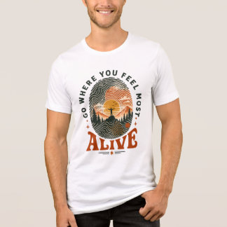 Vandringsäventyrsgåva Där Du Känner Dig Levande T Shirt