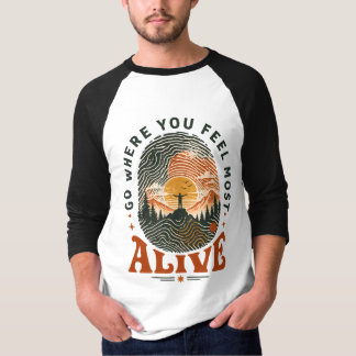 Vandringsäventyrsgåva där du känner dig levande t shirt