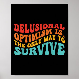 Vanföreställd optimism är. Det enda sättet att öve Poster