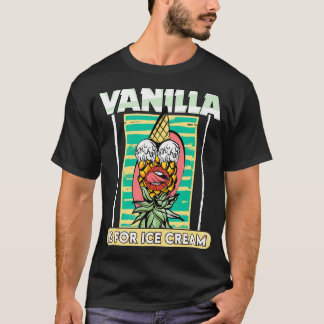 Vanilla är för iskräm som byter ananas t shirt