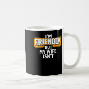 Vänlig men fru är inte rolig underhållande make kaffemugg
