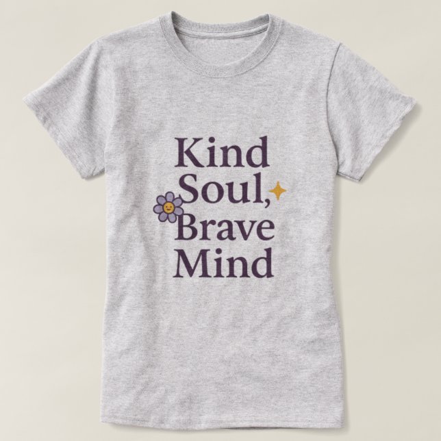 Vänlig själ, modigt sinne  Empowering minimalist t Shirt (Design framsida)