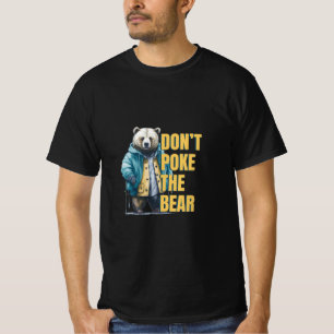 Vänlig varning: "Poke inte Bear Funny Joke" T Shirt