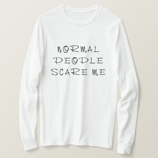 Vanliga personer Skrämmer mig T Shirt (Design framsida)
