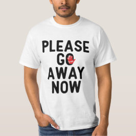 Vänligen Gå Bort Nu T-Shirt
