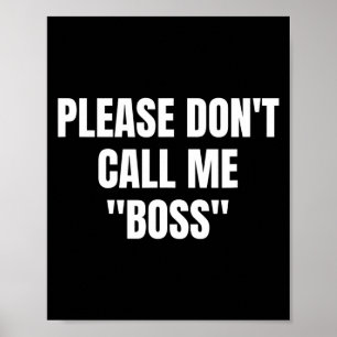 Vänligen kalla mig inte boss Roligt Poster