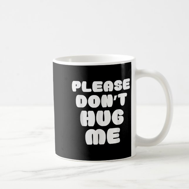 Vänligen kramar mig inte roligt  kaffemugg (Höger)
